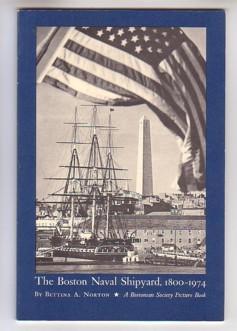 Seller image for The Boston Naval Shipyard, 1800-1974 for sale by Ray Dertz