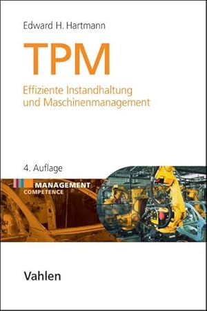 Seller image for TPM : Effiziente Instandhaltung und Maschinenmanagement for sale by AHA-BUCH GmbH