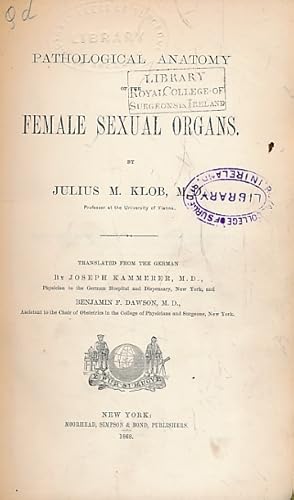 Image du vendeur pour Pathological Anatomy of the Female Sexual Organs. Vol. I. Affections of the Uterus mis en vente par Barter Books Ltd