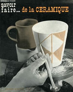 Seller image for SAVOIR FAIRE DE LA CERAMIQUE for sale by Le-Livre