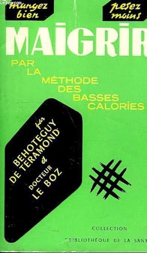 Seller image for MAIGRIR PAR LA METHODE DES 'BASSES CALORIES' for sale by Le-Livre