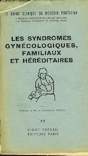 Seller image for LE GUIDE CLINIQUE DU MEDECIN PRATICIEN, TOME I, LES SYNDROMES GYNECOLOGIQUES, II, LES SYMDROMES FAMILIAUX ET HEREDITAIRES for sale by Le-Livre