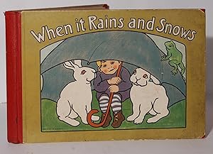 When it Rains and Snows A Picture-Book for Little Folk.