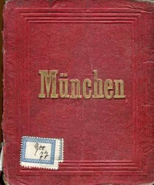 Schiller`s München. Vollständige Beschreibung der Sehenswürdigkeiten, des öffentlichen Lebens und...
