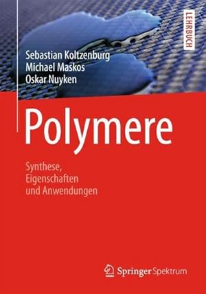 Bild des Verkufers fr Polymere: Synthese, Eigenschaften und Anwendungen zum Verkauf von AHA-BUCH GmbH