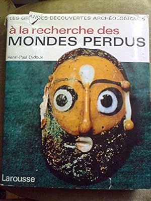 Bild des Verkufers fr A La Recherche Des Mondes Perdus zum Verkauf von JLG_livres anciens et modernes