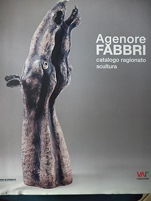 Immagine del venditore per Agenore Fabbri Catalogo ragionato scultura venduto da Antonio Pennasilico