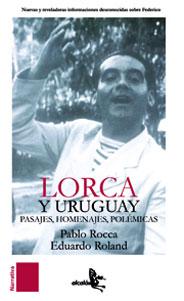 Imagen del vendedor de LORCA Y URUGUAY: Pasajes, homenajes, polmicas a la venta por KALAMO LIBROS, S.L.