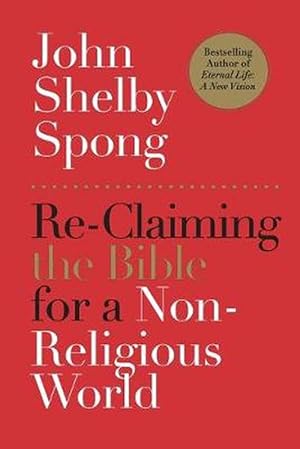 Seller image for Re-Claiming the Bible for a Non-Religious World (Paperback) for sale by Grand Eagle Retail