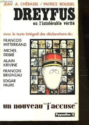 Seller image for DREYFUS OU L'INTOLERABLE VERITE - AVEC LE TXTE INTEGRAL DES DECLARATION DE : FRANCOIS MITTERRAND - MICHEL DEBRE - ALAIN KRINVINE - FRANCOIS BRIGNEAU - EDGAR FAURE. for sale by Le-Livre