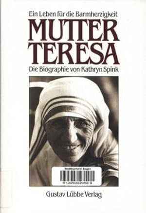 Mutter Teresa : Ein Leben für die Barmherzigkeit ; Biographie ;.