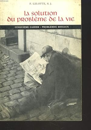 Seller image for LA SOLUTION DU PROBLEME DE LA VIE. CINQUIEME CAHIER : PROBLEMES SOCIAUX. for sale by Le-Livre