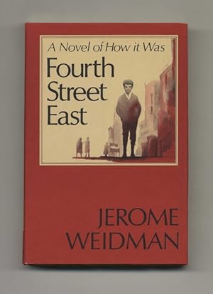 Fourth Street East. A Novel Of How It Was - 1st Edition/1st Printing