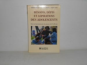 Bild des Verkufers fr Besoins, Defis et Aspirations des Adolescents : Vivre en Harmonie avec les Jeunes de 12 a 20 Ans zum Verkauf von La Bouquinerie  Dd