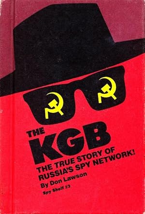 The KGB: The True Story of Russia's Spy Network