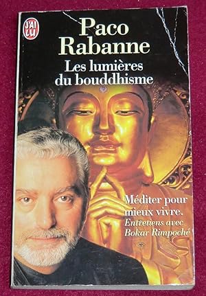 Seller image for LES LUMIERES DU BOUDDHISME - Mditer pour mieux vivre - Entretiens avec Bokar Rimpoch for sale by LE BOUQUINISTE