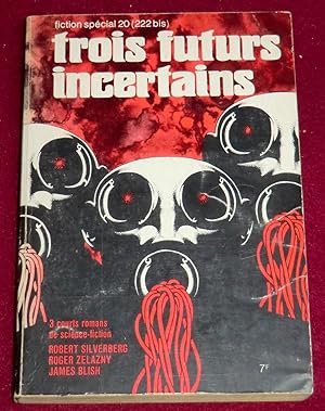 Seller image for TROIS FUTURS INCERTAINS - 3 courts romans de science-fiction for sale by LE BOUQUINISTE