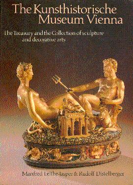 Seller image for Vienna, the Kunsthistorische Museum: The Treasury and the Collection of Sculpture and Decorative Arts for sale by LEFT COAST BOOKS