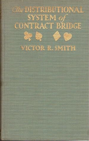 Seller image for The Distributional System of Contract Bridge, Slam Bidding Featured, Adopted by the Official System As a More Advanced Text for Players Who Have Acquired a Thorough Knowledge of the Official or Approach-forcing System for sale by Hyde Brothers, Booksellers