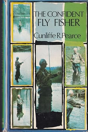 Seller image for THE CONFIDENT FLY FISHER. By Cunliffe R. Pearce. for sale by Coch-y-Bonddu Books Ltd
