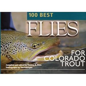 Bild des Verkufers fr 100 BEST FLIES FOR COLORADO TROUT. By Thomas R. Pero. zum Verkauf von Coch-y-Bonddu Books Ltd