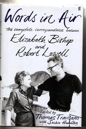 Imagen del vendedor de Words In Air The Complete Correspondence Between Elizabeth Bishop and Robert Lowell a la venta por Frabjoy Books