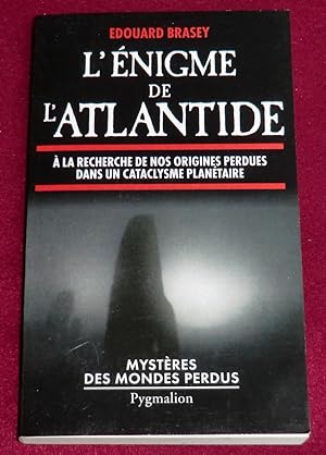Seller image for L'ENIGME DE L'ATLANTIDE - A la recherche de nos origines perdues dans un cataclysme plantaire for sale by LE BOUQUINISTE