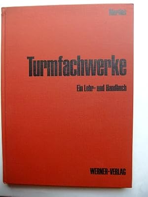 Turmfachwerke. Ein Lehr- und Handbuch.