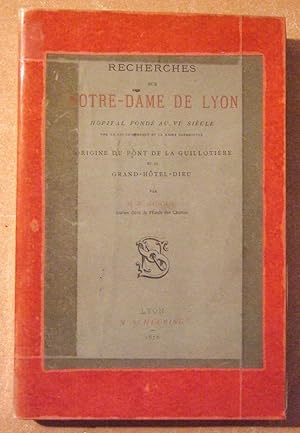 Imagen del vendedor de Recherches sur Notre-Dame de Lyon hopital fond au VIe sicle par le roi Childebert et la reine Ultroghote. Origine du pont de La Guillotire et du Grand-Hotel-Dieu. a la venta por Domifasol