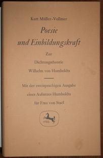 Seller image for Poesie und Einbildungskraft. Zur Dichtungstheorie Wilhelm von Humboldts. Mit der zweisprachigen Ausgabe eines Aufsatzes Humboldts fr Frau von Stael. for sale by Antiquariat Johann Forster