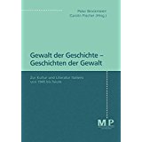 Gewalt der Geschichte - Geschichten der Gewalt. Zur Kultur und Literatur Italiens von 1945 bis he...