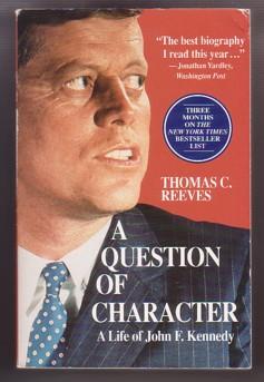 Imagen del vendedor de A Question of Character: A Life of John F. Kennedy a la venta por Ray Dertz