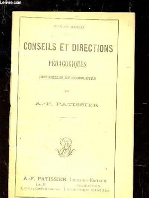 Image du vendeur pour CONSEILS ET DIRECTIONS PEDAGOGIQUES - (RECUEILLIS ET COMPLETES) / POUR LES MAITRES. mis en vente par Le-Livre