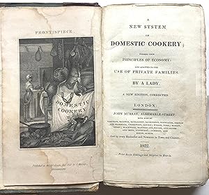 A New System of Domestic Cookery; Formed Upon Principles of Economy and Adapted to the Use of Pri...