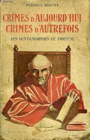 Bild des Verkufers fr CRIMES D'AUJOURD'HUI CRIMES D'AUTREFOIS - LES GENTILSHOMMES DE FORTUNE. zum Verkauf von Le-Livre