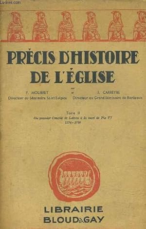 Imagen del vendedor de PRECIS D'HISTOIRE DE L'EGLISE - TOME 2 : DU PREMIER CONCILE DE LATRAN A LA MORT DE PIE VI (1124-1799). a la venta por Le-Livre