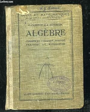 Seller image for ALGEBRE. CLASSE DE TROISIEME, SECONDE, PREMIERE ET PHILOSOPHIE. 6em EDITION. for sale by Le-Livre