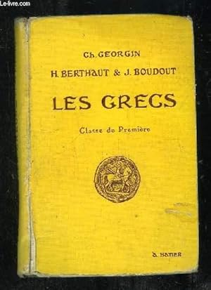 Seller image for LES GRECS AUTEURS DU PROGRAMME ET PAGES CHOISIES DE LA LITTERATURE GERCQUES CLASSE DE PREMIERE. 9em EDITION. for sale by Le-Livre