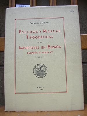 ESCUDOS Y MARCAS TIPOGRAFICAS DE LOS IMPRESORES EN ESPAÑA DURANTE EL SIGLO XV (1485 - 1500)