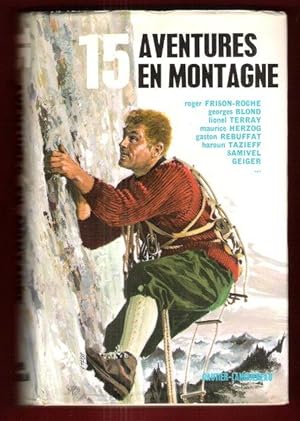 Imagen del vendedor de 15 Aventures en Montagne a la venta por Au vert paradis du livre