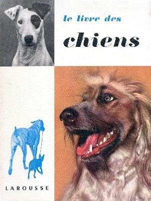 Seller image for Le Livre des chiens. for sale by Galerie Joy Versandantiquariat  UG (haftungsbeschrnkt)