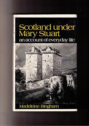 Immagine del venditore per Scotland under Mary Stuart: An Account of Everyday Life venduto da Brillig's Books