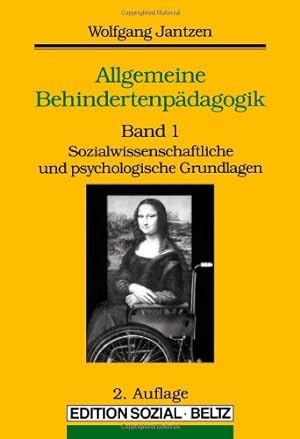 Allgemeine Behindertenpädagogik Bd. 1. Sozialwissenschaftliche und psychologische Grundlagen. Ban...