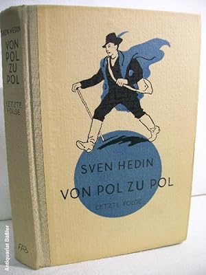 Imagen del vendedor de Von Pol zu Pol. (Letzte Folge). Durch Amerika zum Sdpol. Einbandzeichnung: Erich Gruner a la venta por Antiquariat Bler