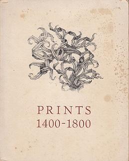 Image du vendeur pour Prints, 1400-1800: A Loan Exhibition from Museums and Private Collections mis en vente par LEFT COAST BOOKS