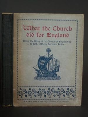 What the Church did for England: Being the story of the Church of England from A.D. 690 to A.D. 1215