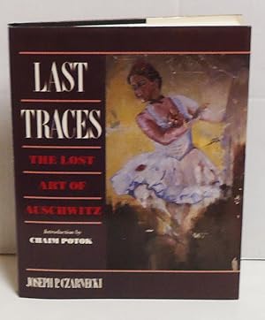 Last Traces: The Lost Art of Auschwitz