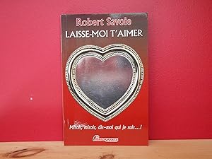 Bild des Verkufers fr Laisse-moi t'aimer : Miroir, miroir, dis-moi qui je suis. ! zum Verkauf von La Bouquinerie  Dd