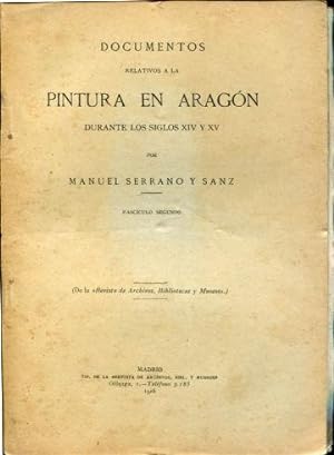 DOCUMENTOS RELATIVOS A LA PINTURA EN ARAGON DURANTE LOS SIGLOS XIV Y XV. FASCICULO SEGUNDO.