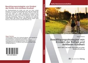 Seller image for Bewltigungsstrategien von Kindern der frhen und mittleren Kindheit : nach dem Tod eines Elternteils an einer Krebserkrankung for sale by AHA-BUCH GmbH